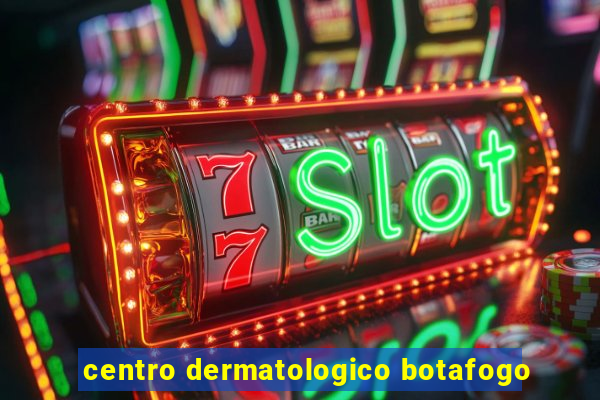 centro dermatologico botafogo